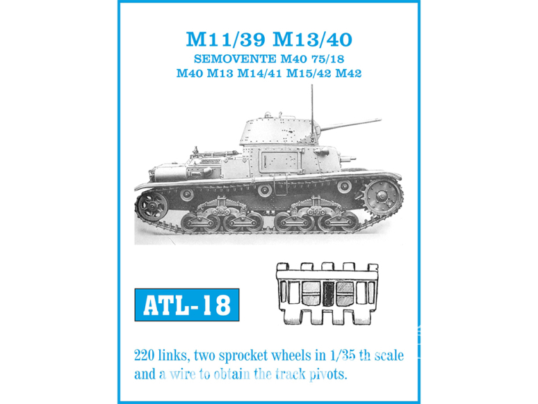 Friul Model ATL-018 Chenilles métal M11/39 / M13/40 / Semovente / M40 75/18 / M40 / M13 / M14/41 / M15/42 / M42 1/35