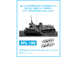 Friul Model ATL-189 Chenilles métal SA-13 GOPHER 9K 35 STRELA-10 / MT-LB / BMP-23 / HOSTA / 2S1 GVOZDIKA Swamp tracks 1/35